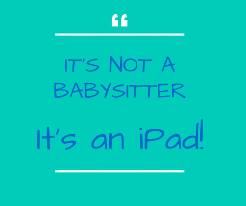iPad babysitter